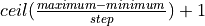 ceil(\frac{maximum - minimum}{step}) + 1